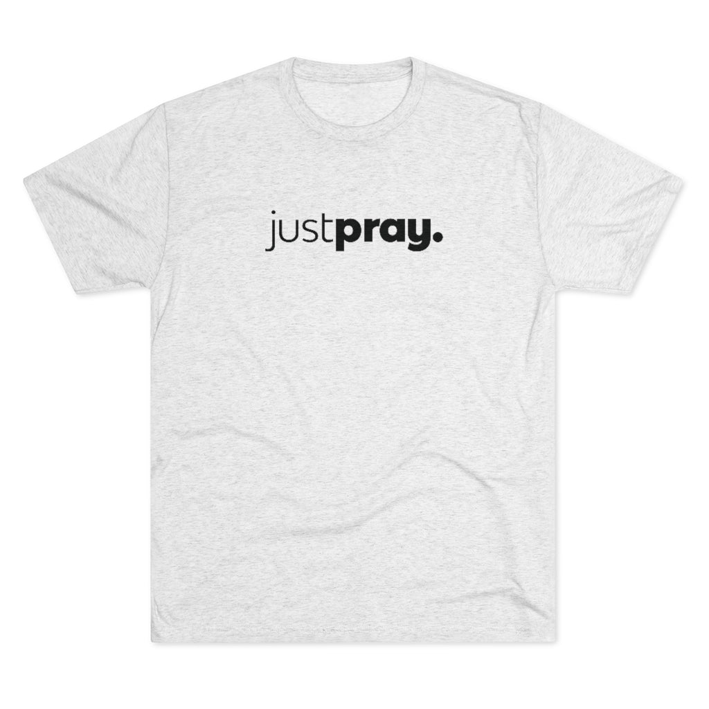 "Just Pray" Men's Tri-Blend Crew Tee